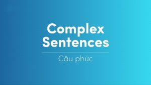câu phức complex sentences là gì và cách dùng