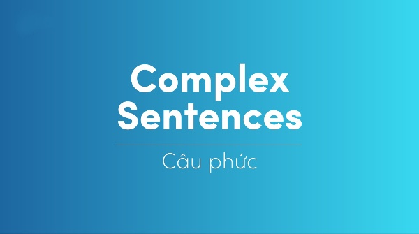 câu phức complex sentences là gì và cách dùng